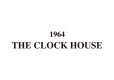 THE CLOCK HOUSE